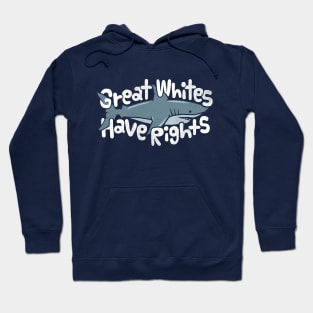 Shark Conservation - Great Whites Have Rights Hoodie